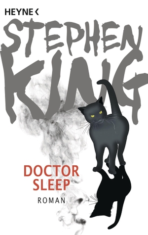 Stephen King / Bernhard Kleinschmidt. Doctor Sleep - Roman. Heyne, 2015.