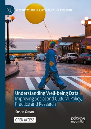 Oman, Susan. Understanding Well-being Data - Improving Social and Cultural Policy, Practice and Research. Springer International Publishing, 2021.