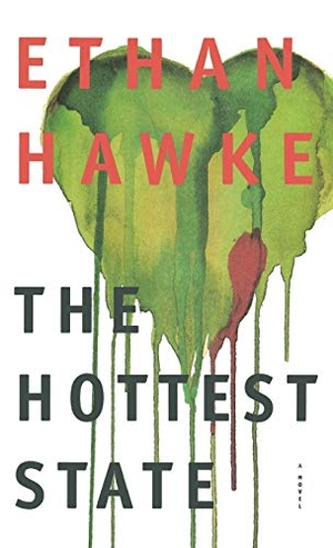 Hawke, Ethan. The Hottest State. Hachette Book Group USA, 1996.