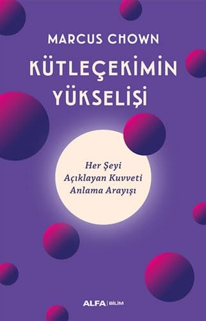Chown, Marcus. Kütlecekimin Yükselisi. Alfa Basim Yayim Dagitim, 2020.