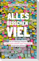 Alles bisschen viel