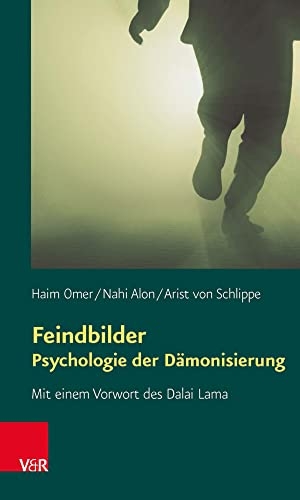 Omer, Haim / Schlippe, Arist von et al. Feindbilder - Psychologie der Dämonisierung - Mit einem Vorwort des Dalai Lama. Vandenhoeck + Ruprecht, 2015.