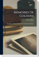 Mémoires de Goldoni: Pour Servir a L'histoire de sa Vie et a Celle de son Théatre