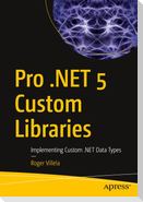 Pro .NET 5 Custom Libraries