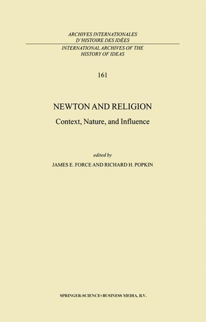 Popkin, R. H. / J. E. Force (Hrsg.). Newton and Religion - Context, Nature, and Influence. Springer Netherlands, 2010.