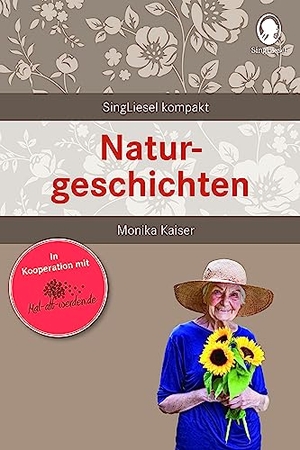 Kaiser, Monika. Naturgeschichten für Senioren - Beschäftigung und Gedächtnistraining für Senioren mit Demenz. Beliebt und bewährt bei Senioren. Singliesel GmbH, 2022.