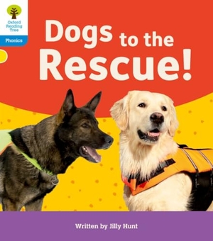 Hunt, Jilly. Oxford Reading Tree: Floppy's Phonics Decoding Practice: Oxford Level 3: Dogs to the Rescue!. Oxford University Press, 2022.