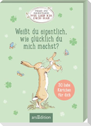 Weißt du eigentlich, wie glücklich du mich machst?