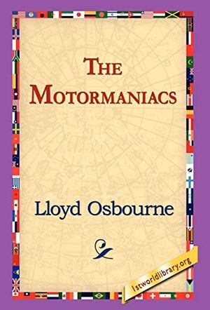 Osbourne, Lloyd. The Motormaniacs. 1st World Library - Literary Society, 2006.