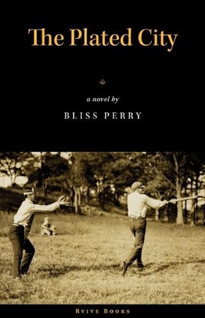 Perry, Bliss. The Plated City. Easton Studio Press, 2009.