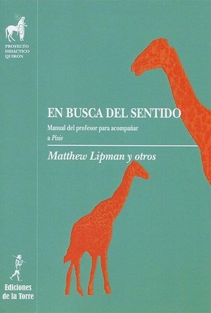 Lipman, Matthew. En busca del sentido. Ediciones de la Torre, 1989.