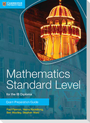 Mathematics Standard Level for the IB Diploma Exam Preparation Guide