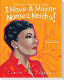 I Have a Mayor Named Keisha!