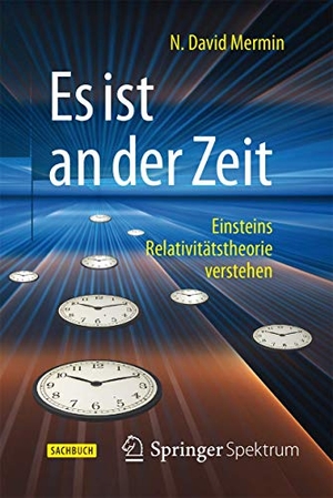 Mermin, N. David. Es ist an der Zeit - Einsteins Relativitätstheorie verstehen. Springer Berlin Heidelberg, 2015.