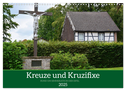 Kreuze und Kruzifixe rund um Simmerath in der Eifel (Wandkalender 2025 DIN A3 quer), CALVENDO Monatskalender