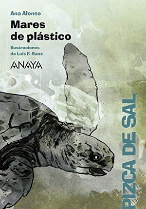 Alonso, Ana. Mares de plástico. ANAYA INFANTIL Y JUVENIL, 2020.