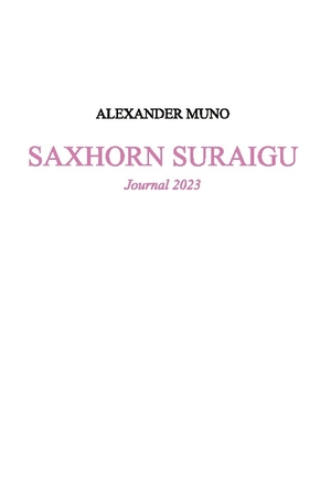Muno, Alexander. Saxhorn suraigu - Journal 2023. Books on Demand, 2024.