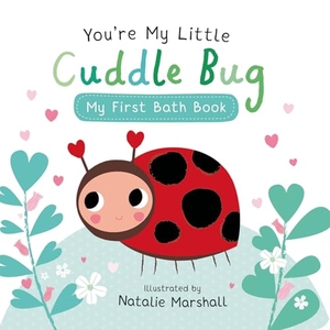 Edwards, Nicola. You're My Little Cuddle Bug: My First Bath Book. Little Tiger Press Group, 2026.