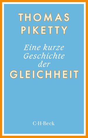 Piketty, Thomas. Eine kurze Geschichte der Gleichheit. C.H. Beck, 2024.