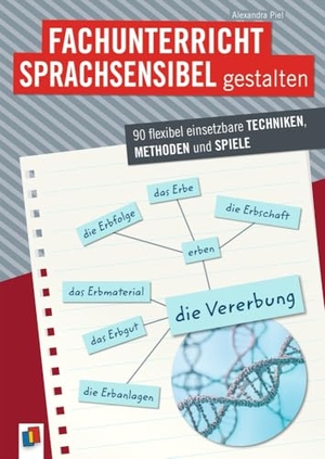Piel, Alexandra. Fachunterricht sprachsensibel gestalten - 90 flexibel einsetzbare Techniken, Methoden und Spiele. Verlag an der Ruhr GmbH, 2022.