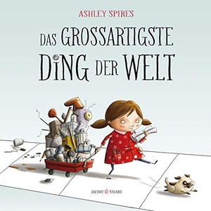 Spires, Ashley. Das großartigste Ding der Welt. Jacoby & Stuart, 2019.