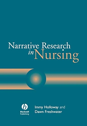 Holloway / Freshwater. Narrative Research Nursing. John Wiley & Sons, 2007.