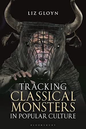 Gloyn, Liz. Tracking Classical Monsters in Popular Culture. Bloomsbury 3PL, 2019.