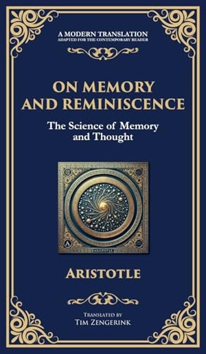 Aristotle. On Memory and Reminiscence - The Science of Memory and Thought (Deluxe Hardbound Edition). Muze Publishing, 2025.
