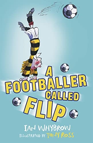 Whybrow, Ian. A Footballer Called Flip. Hachette Children's Group, 2016.