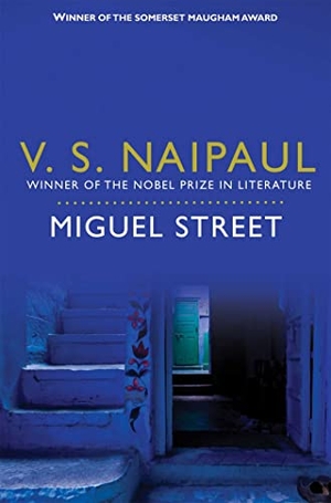 Naipaul, V. S.. Miguel Street. Pan Macmillan, 2011.