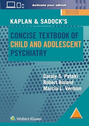 Pataki, Caroly S. / Verduin, Marcia et al. Kaplan & Sadock's Concise Textbook of Child and Adolescent Psychiatry. Wolters Kluwer Health, 2025.