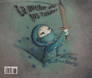 Pavón, Mar. La Noche de Los Ruidos / Los Ruidos de la Noche (the Night of the Noises / The Noises of the Night). Cuento de Luz SL, 2014.