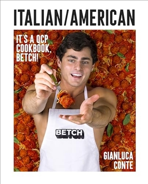 Conte, Gianluca. Italian/American - It's a QCP cookbook, betch!. Dorling Kindersley Ltd., 2024.