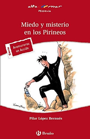 López Bernúes, Pilar / Ximena Maier. Miedo y misterio en los Pirineos, ESO, 1 ciclo. Editorial Bruño, 2008.