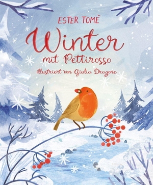 Tomè, Ester. Winter mit Pettirosso - Bilderbuch zur Jahreszeit in Reimen erzählt und stimmungsvoll illustriert.. Freies Geistesleben GmbH, 2026.