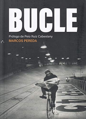 Pereda Herrera, Marcos / Peio Ruiz Cabestany. Bucle. Libros de Ruta, 2020.
