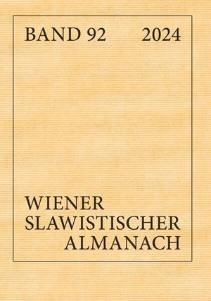 Reuther, Tilmann / Riccardo Nicolos et al (Hrsg.). Wiener Slawistischer Almanach Band 92/2024. Buchschmiede, 2025.