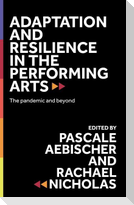 Adaptation and Resilience in the Performing Arts