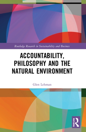 Lehman, Glen. Accountability, Philosophy and the Natural Environment. Taylor & Francis Ltd, 2022.