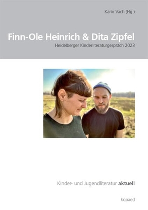 Vach, Karin (Hrsg.). Finn-Ole Heinrich & Dita Zipfel - Heidelberger Kinderliteraturgespräch 2023. Kopäd Verlag, 2026.