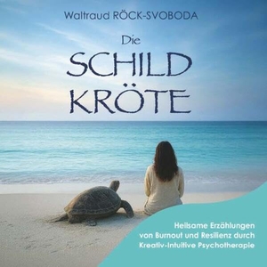 Mag., RÖCK-SVOBODA Waltraud. Die SCHILDKRÖTE - Heilsame Erzählungen von Burnout und Resilienz durch Kreativ Intuitive Psychotherapie. Buchschmiede, 2026.