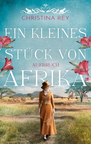 Rey, Christina. Ein kleines Stück von Afrika - Aufbruch - Roman. Eine packende Geschichte um das Schicksal einer Familie und eines Tierreservats in Kenia. Lübbe, 2022.
