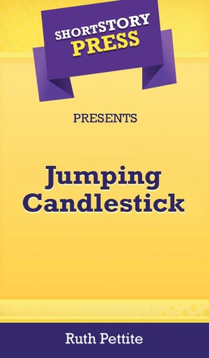 Pettite, Ruth. Short Story Press Presents Jumping Candlestick. Hot Methods, Inc., 2020.