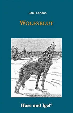 London, Jack. Wolfsblut. Schulausgabe. Hase und Igel Verlag GmbH, 2022.