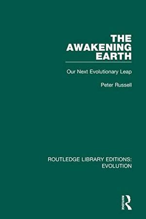 Russell, Peter. The Awakening Earth - Our Next Evolutionary Leap. Routledge, 2021.