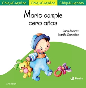 Álvarez Menéndez, Sara / Marifé González. Mario cumple cero años. Editorial Bruño, 2016.