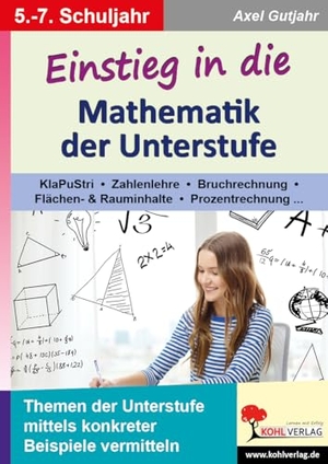 Gutjahr, Axel. Einstieg in die Mathematik der Unterstufe - Themen der Unterstufe mittels konkreter Beispiele vermitteln. Kohl Verlag, 2025.
