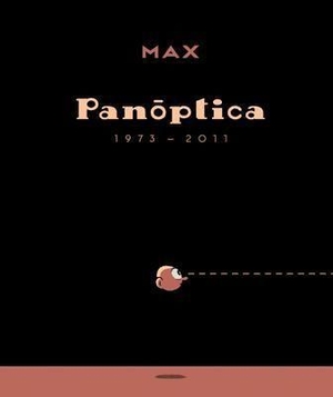 Instituto Cervantes / Max et al. Max, Panóptica 1973-2011. Kalandraka Editora, 2011.