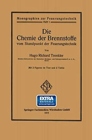 Trenkler, Hugo Richard. Die Chemie der Brennstoffe vom Standpunkt der Feuerungstechnik. Springer Berlin Heidelberg, 1919.