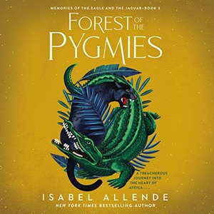 Allende, Isabel. Forest of the Pygmies. HARPERCOLLINS, 2021.